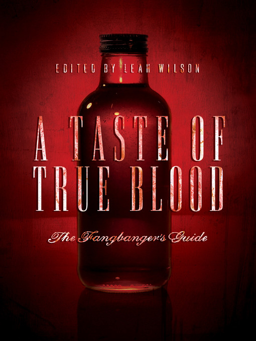 Title details for A Taste of True Blood by Leah Wilson - Available